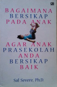 Bagaimana bersikap pada anak agar anak prasekolah anda bersikap baik