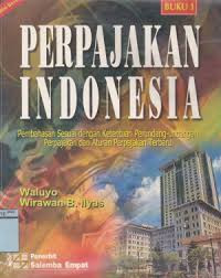 Perpajakan Indonesia : pembahasan sesuai dengan ketentuan perundang-undangan perpajakan dan aturan perpajakan terbaru buku 1