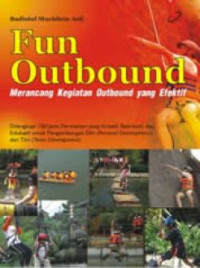 Fun Outbound : merancang kegiatan outbound yang efektif