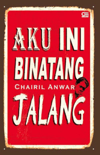 Aku ini binatang jalang : koleksi sajak 1942-1949