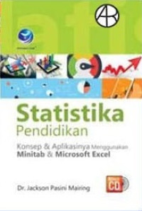 Statistika pendidikan : konsep & penerapannya menggunakan minitab dan microsoft excel