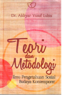 Teori dan Metodologi; Ilmu Pengetahuan Sosial Budaya Kontemporer