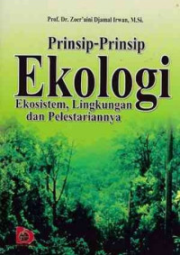 Prinsip-prinsip ekologi : ekosistem, lingkungan dan pelestarianny