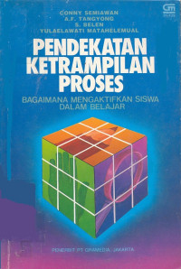 Pendekatan ketrampilan proses : bagaimana mengaktifkan siswa dalam belajar?