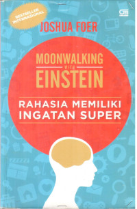 Moonwalking With Einstein ; Rahasia Memiliki Ingatan Super