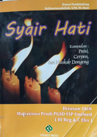 Syair hati : kumpulan puisi, cerpen, dan naskah dongeng