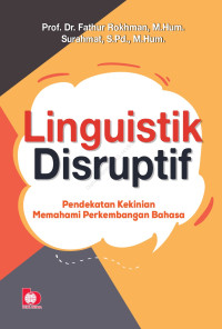 Linguistik disruptif : pendekatan kekinian memahami perkembangan bahasa