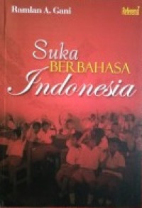 Suka berbahasa Indonesia