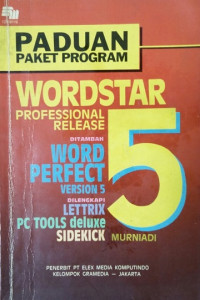 Paduan paket program wordstar professional release 5 ditambah wordperfect version 5.0 dilengkapi lettrix PC tools deluxe sidekick