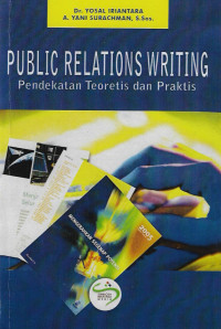 Public relations writing : pendekatan teoretis dan praktis