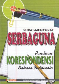 Surat-menyurat serbaguna : panduan korespondensi bahasa indonesia