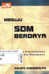 Menuju SDM berdaya : dengan kepemimpinan efektif dan manajemen efisien