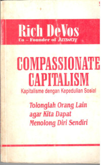 Kapitalisme dengan Kepedulian Sosial; tolonglah orang lain agar kita dapat menolong diri sendiri