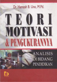 Teori motivasi & pengukurannya : analisis di bidang pendidikan