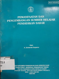 Pemanfaatan dan pengembangan sumber belajar pendidikan dasar