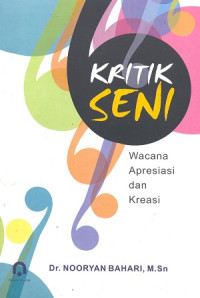 Kritik seni : wacana, apresiasi dan kreasi