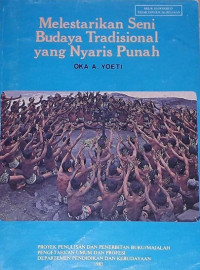 Melestarikan seni budaya tradisional yang nyaris punah : bacaan populer untuk perguruan tinggi