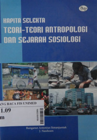 Kapita selekta teori-teori antropologi dan sejarah sosiologi