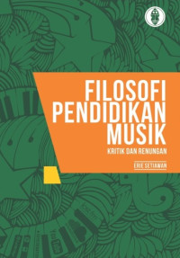 Filosofi pendidikan musik : kritik dan renungan