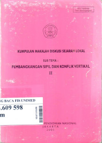 Kumpulan makalah diskusi sejarah lokal sub tema : pembangkangan sipil dan konflik vertikal II