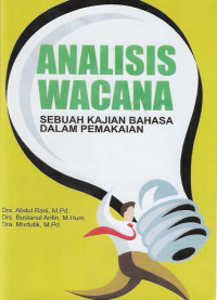 Analisis wacana : sebuah kajian bahasa dalam pemakaian