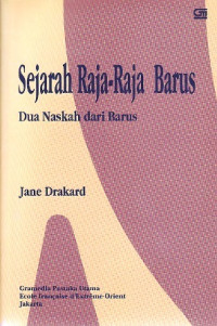 Sejarah raja-raja Barus : dua naskah dari Barus