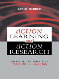 Action learning and action research : improving the quality of teaching & learning