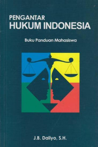 Pengantar hukum Indonesia : Buku panduan mahasiswa