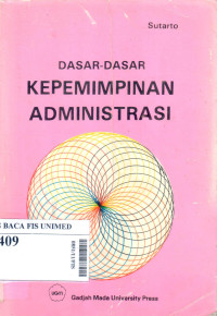 Dasar-dasar kepemimpinan administrasi