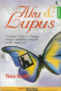 Aku & Lupus : sentuhan cinta & sayang, mampu taklukkan penyakit seribu wajah ini