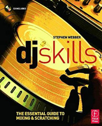 DJ skills : the essential guide to mixing & scratching