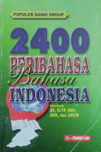 Image of 2400 peribahasa bahasa Indonesia untuk SD, SLTP, SMU, SMK dan umum