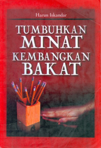 Tumbuhkan minat kembangkan bakat