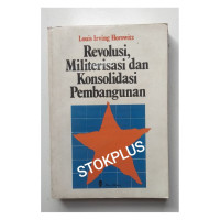 Revolusi, militerisasi dan konsolidasi pembangunan