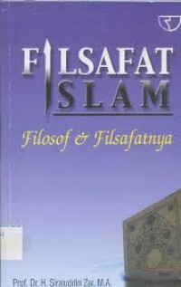 Filsafat islam : filosof & filsafatnya