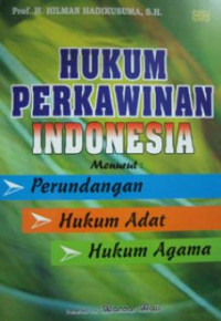 Hukum perkawinan Indonesia menurut: perundangan, hukum adat, hukum agama