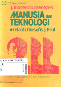 Manusia dan teknologi : telaah filosofis J. Ellul