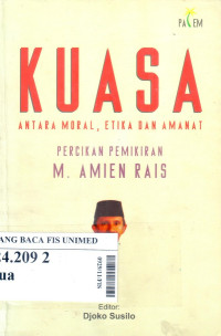 Kuasa : antara moral, etika dan amanat percikan pemikiran M. Amien Rais