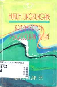 Hukum Lingkungan : kaidah-kaidah pengelolaan hutan