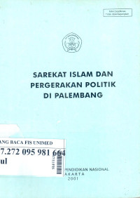 Sarekat islam dan pergerakan politik di palembang