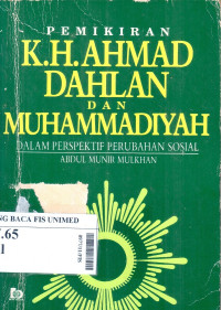 Pemikiran K.H. Ahmad Dahlan dan Muhammadiyah : dalam perspektif perubahan sosial