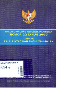 Undang-undang republik Indonesia nomor 22 tahun 2009 tentang lalu lintas dan angkutan jalan