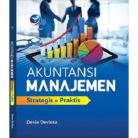 Akuntansi manajemen : Strategis & praktis