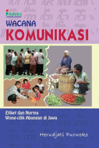 Wacana komunikasi: Etiket dan norma wong-cilik Abangan di Jawa