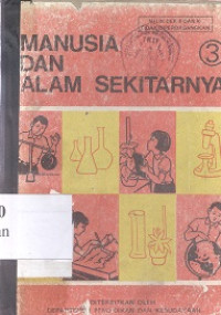 Manusia dan alam sekitarnya III : buku pelajaran pengetahuan alam untuk sekolah dasar kelas vi