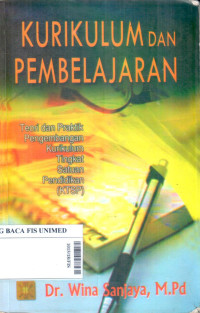 Kurikulum dan pembelajaran: teori dan praktik pengembangan kurikulum tingkat satuan pendidikan (KTSP)