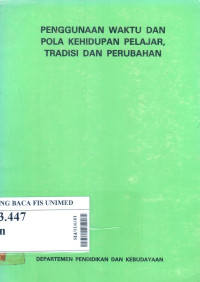 Penggunaan waktu dan pola kehidupan pelajar, tradisi dan perubahan