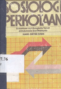 Sosiologi perkotaan : Urbanisasi dan sengketa tanah di Indonesia dan Malaysia