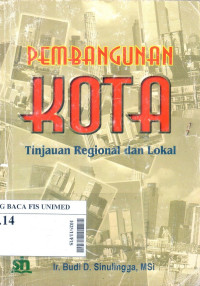 Pembangunan kota : Tinjauan regional dan lokal