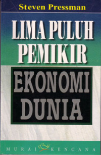 Lima puluh pemikir ekonomi dunia. Judul asli : Fifty major economists